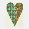 I Love You Dad Heart | Hadley Paper Goods | Kentish Town Stores