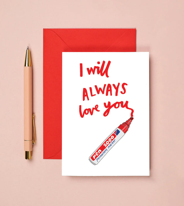 card with a drawing of a red marker that reads i will always love you. 